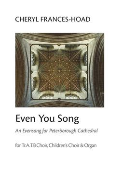 Cheryl Frances-Hoad: Even You Song: Gemischter Chor mit Klavier/Orgel