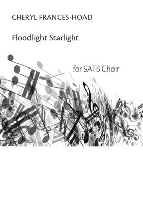 Cheryl Frances-Hoad: Floodlight Starlight: Gemischter Chor mit Begleitung