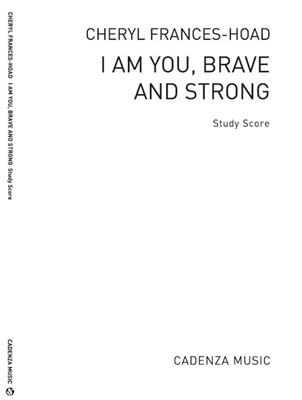 Cheryl Frances-Hoad: I Am You, Brave and Strong: Orchester