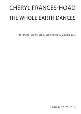Cheryl Frances-Hoad: The Whole Earth Dances: Klavierquintett