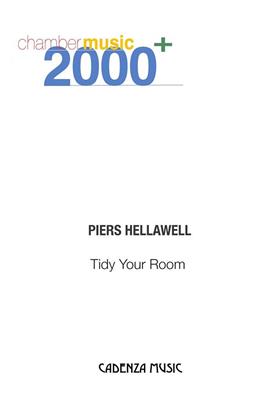 Piers Hellawell: Tidy Your Room: Klavierquartett