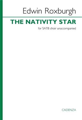 Edwin Roxburgh: The Nativity Star: Gemischter Chor mit Klavier/Orgel