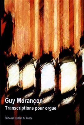 Guy Morancon: Transcriptions: Orgel