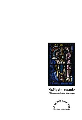 Noëls du monde - Themen und Variationen: Orgel