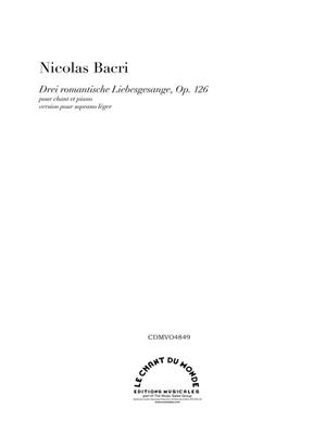 Nicolas Bacri: Drei Romantische Liebesgesange (Soprano): Gesang mit Klavier