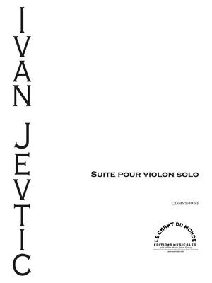Ivan Jevtić: Suite Pour Violon Seul: Violine Solo