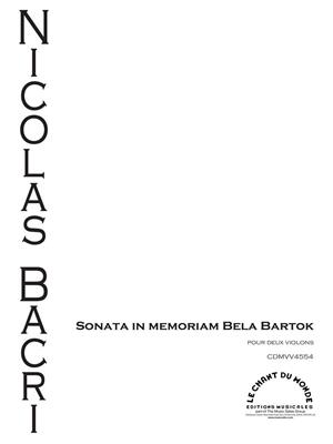 Nicolas Bacri: Sonata In Memoriam Bela Bartok, Op. 95: Violin Duett