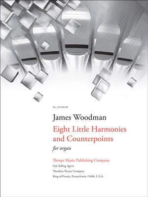 James Woodman: Eight Little Harmonies and Counterpoints: Orgel