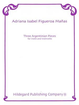 Adriana Isabel Figueroa Manas: Three Argentinian Pieces: Streicher Duett