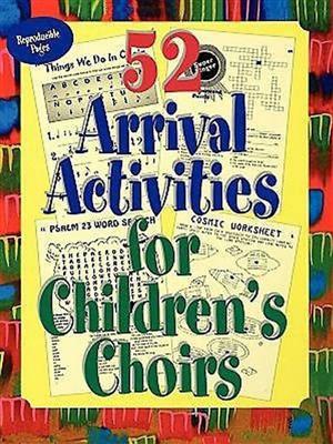 Ginger G. Wyrick: 52 Arrival Activities for Children's Choirs: Kinderchor