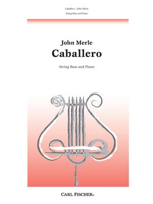 John Merle: Caballero: Kontrabass mit Begleitung