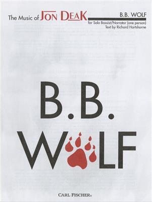Jon Deak: B B Wolf-Solo Bassist With Narrator: (Arr. Richard Hartshorne): Kontrabass Solo