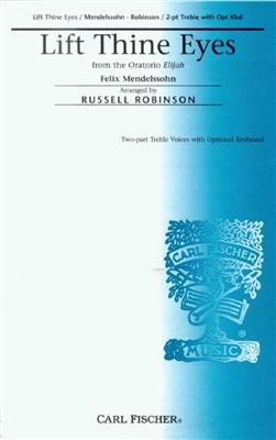 Felix Mendelssohn Bartholdy: Lift Thine Eyes: (Arr. Russell L. Robinson): Frauenchor mit Klavier/Orgel