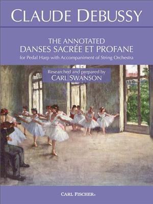 Claude Debussy: The Annotated Danses Sacrée at Profane: Harfe Solo