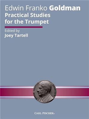 Edwin Franko Goldman: Practical Studies For The Trumpet: (Arr. Joey Tartell): Trompete Solo