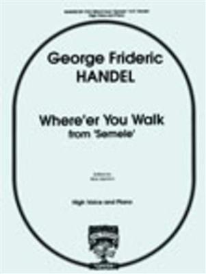 Georg Friedrich Händel: Where'er You Walk: Gesang mit Klavier
