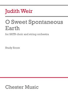 Judith Weir: O Sweet Spontaneous Earth: Gemischter Chor mit Ensemble