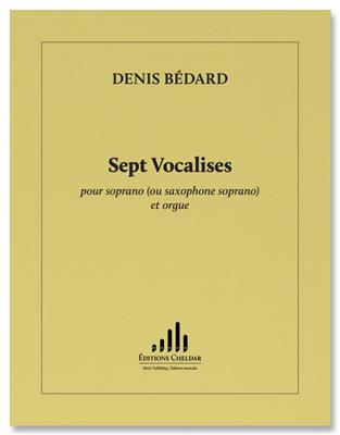 Denis Bédard: Sept Vocalises: Sopransaxophon mit Begleitung