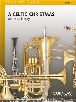James L. Hosay: A Celtic Christmas: Blasorchester