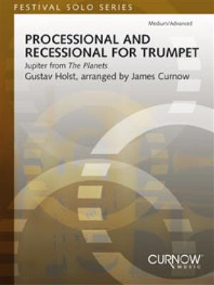 Gustav Holst: Processional and Recessional for Trumpet: (Arr. James Curnow): Trompete mit Begleitung