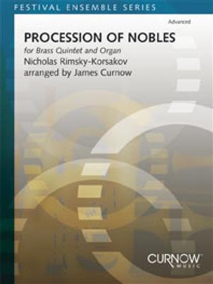 Nikolai Rimsky-Korsakov: Procession of Nobles: (Arr. James Curnow): Blechbläser Ensemble