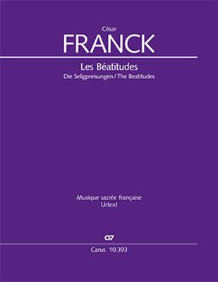 César Franck: Les Béatitudes (Die Seligpreisungen): Gemischter Chor mit Ensemble