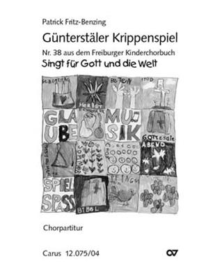 Patrick Fritz-Benzing: Günterstäler Krippenspiel: (Arr. Patrick Fritz-Benzing): Gemischter Chor mit Klavier/Orgel