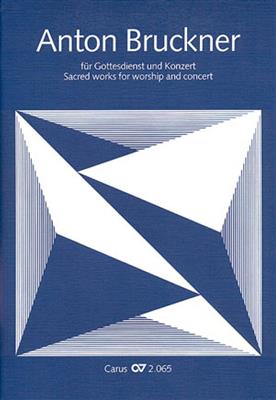 Anton Bruckner: Bruckner für Gottesdienst und Konzert: Gesang Solo
