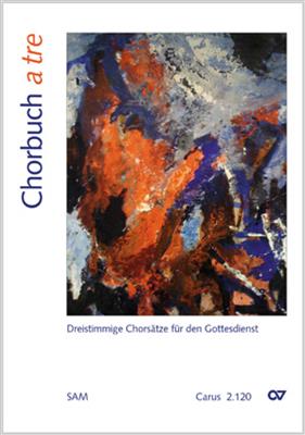 Chorbuch a Tre: Gemischter Chor mit Klavier/Orgel