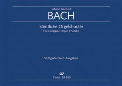 Johann Christoph Friedrich Bach: Bach, J.M.: Sämtliche Orgelchoräle: Orgel