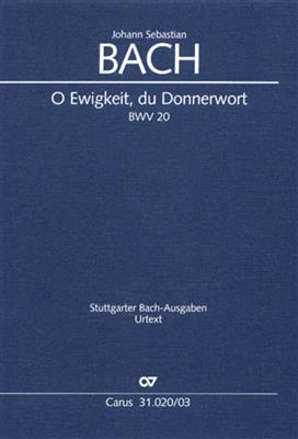 Johann Sebastian Bach: O Ewigkeit, du Donnerwort [I]: Gemischter Chor mit Ensemble
