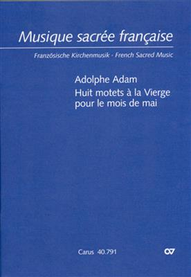 Adolphe Charles Adam: Adam: Huit motets à la Vierge pour le mois de mai: Gesang mit sonstiger Begleitung
