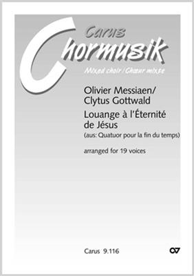 Olivier Messiaen: Louange à l'Éternité de Jésus: (Arr. Clytus Gottwald): Gemischter Chor mit Begleitung