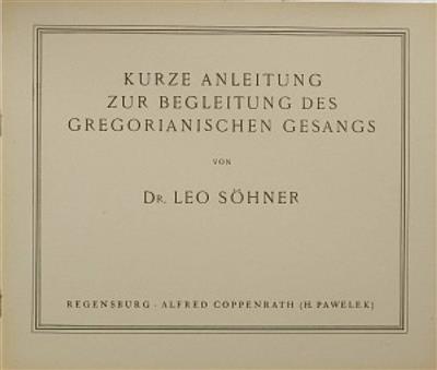 Leo Söhner: Kurze Anleitung zur Begleitung des Gregor. Gesang: Orgel