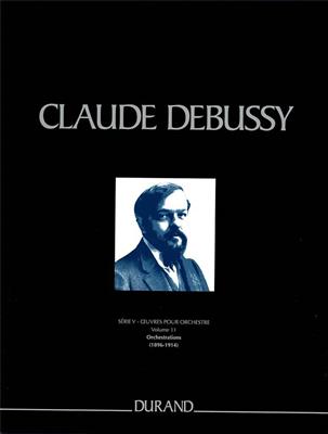 Claude Debussy: Œuvres pour Orchestre - Serie V - vol. 11: Orchester
