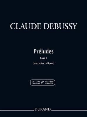 Claude Debussy: Préludes, Livre I (avec notes critiques): Klavier Solo