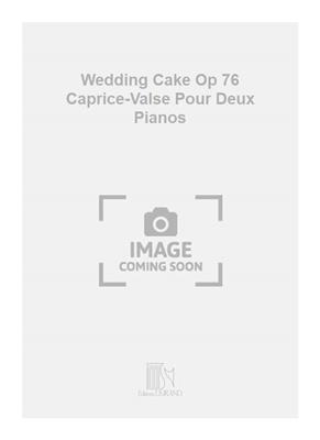 Camille Saint-Saëns: Wedding Cake Op 76 Caprice-Valse Pour Deux Pianos: Klavier Duett