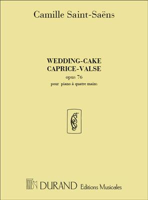 Camille Saint-Saëns: Wedding Cake Op 76 Caprice-Valse Pour 4 Mains: Klavier vierhändig