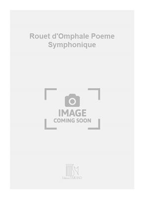 Camille Saint-Saëns: Rouet d'Omphale Poeme Symphonique: Orchester