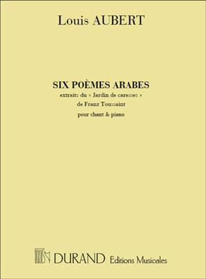 Louis Aubert: 6 Poemes Arabes: Gesang mit Klavier