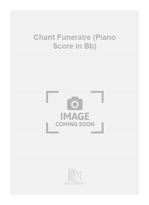 Gabriel Fauré: Chant Funeraire (Piano Score in Bb): Blasorchester