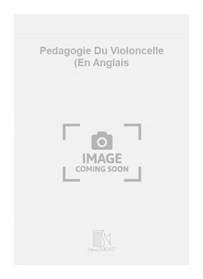 Pedagogie Du Violoncelle (En Anglais