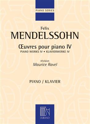 Felix Mendelssohn Bartholdy: Oeuvres Pour Piano - Vol. 4 Revisione Maurice Rave: Klavier Solo