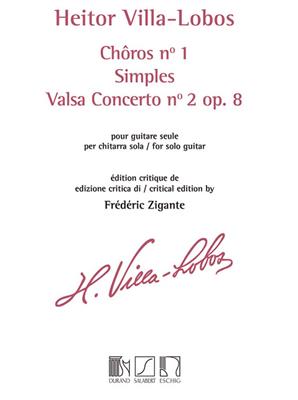 Heitor Villa-Lobos: Chôros No 1 - Simples - Valsa Concerto No 2 Op. 8: Gitarre Solo