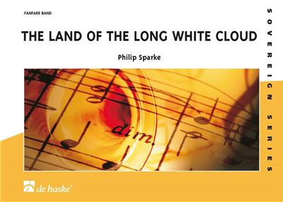 Philip Sparke: The Land of the Long White Cloud: (Arr. Jos Stoffels): Fanfarenorchester