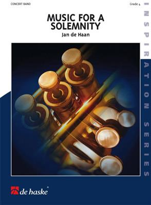 Jan de Haan: Music for a Solemnity: Blasorchester