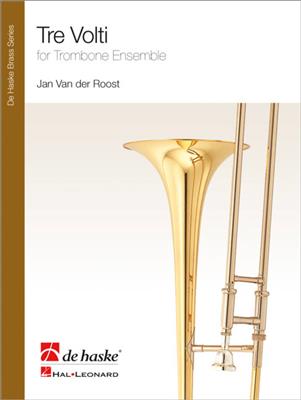 Jan Van der Roost: Tre Volti: Posaune Ensemble