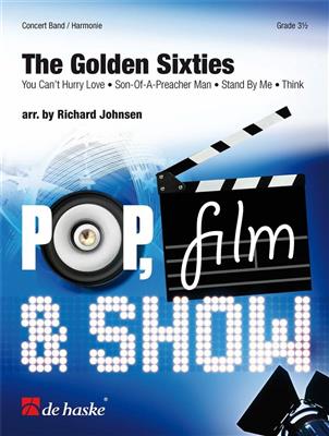 The Golden Sixties: (Arr. Richard Johnsen): Blasorchester