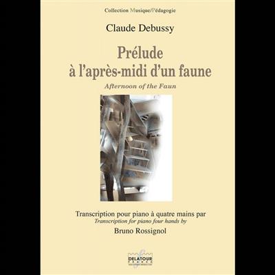 Claude Debussy: Prelude A L'Apres-Midi D'un Faune: (Arr. Bruno Rossignol): Klavier vierhändig