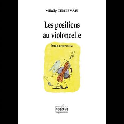 Mihaly Temesvari: Les Positions au Violoncelle: Cello Solo